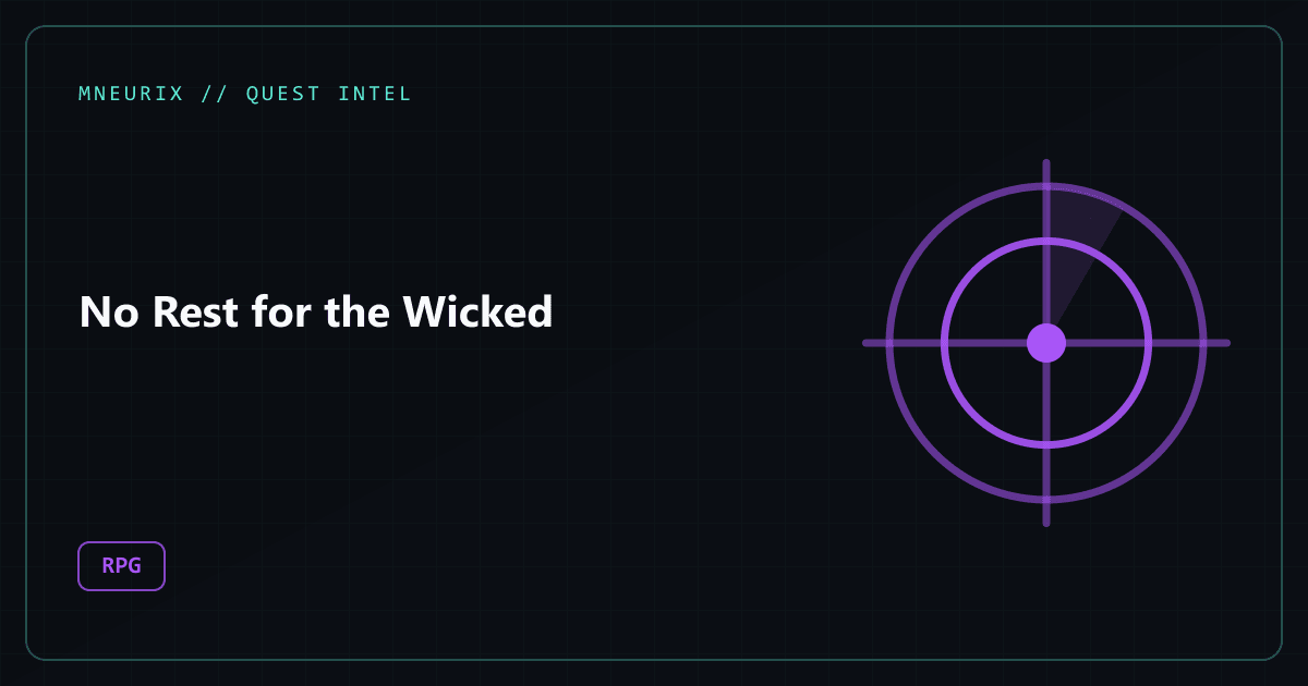 No Rest for the Wicked